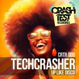 Techcrasher - Up Like Disco