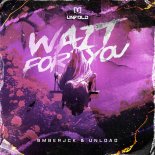 Bmberjck & Unload - Wait For You