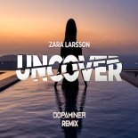 Zara Larsson - Uncover (Dopaminer Rmx)