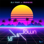 DJ THT & Meikal - Up & Down