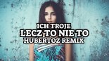 ICH TROJE - LECZ TO NIE TO (HUBERTOZ REMIX)