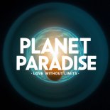 Planet Paradise - Love Without Limits (Original Mix)