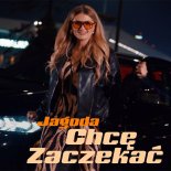 Jagoda - Chcę Zaczekać