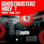 Ghostbusterz, Holy T - Prove Your Love