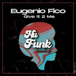 Eugenio Fico - Give It 2 Me (Original Mix)