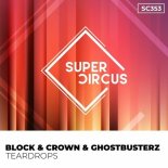 Block & Crown, Ghostbusterz - Teardrops