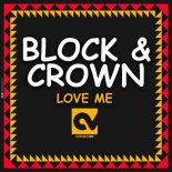 Block & Crown - Love Me