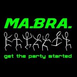 Ma.Bra. - Get the Party Started (Extended Mix)