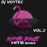 DJ VOYTEC SUMMER DANCE HITS 2024 VOL.2