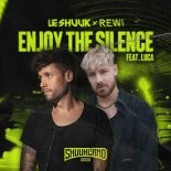 Le Shuuk X Rewi - Enjoy The Silence