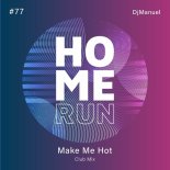 DJManuel - Make Me Hot (Club Mix)