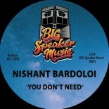 Nishant Bardoloi - You Don't Need (Extended Mix)