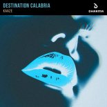 KAAZE - Destination Calabria (Extended Mix)