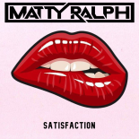 Matty Ralph - Satisfaction (Extended Mix)