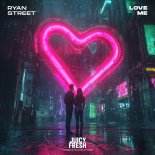 Ryan Street - Love Me