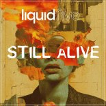 Liquidfive - Still Alive