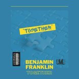 Benjamin Franklin - Together (Extended)