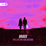 Braxx - The Life We Had Before (Extended Mix)