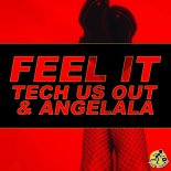 Tech Us Out, Angelala - Feel It