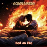 Acting Lovers - Bed on Fire (Airplay Edit)