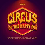 Step By Step Feat. Marcello Vieira - Circus Of The Happy Day