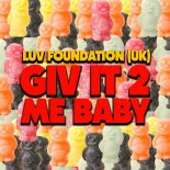 Luv Foundation (UK) - GIV IT 2 ME BABY (Extended Mix)