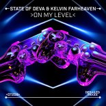 State of Deva & KELVIN FARHEAVEN - On My Level