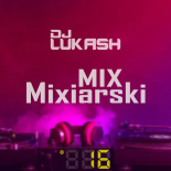 DJ LUKASH-MIX Mixiarski #16 (08.12.24)