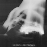 Bleach Lab - Drown