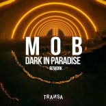 M0B - Dark In Paradise (Rework)