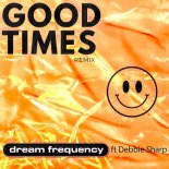 Debbie Sharp, Dream Frequency - Good Times (2025 Remix)