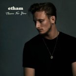 Etham - There For You