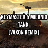 KeyMaster & Miernio - Tank (Vaxon Remix)