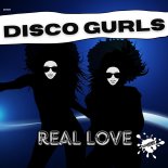 Disco Gurls - Real Love (Extended Mix)