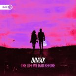 Braxx - The Life We Had Before (Edit)