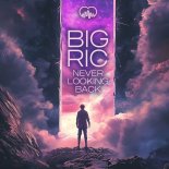 Big Ric - Never Looking Back