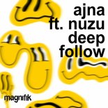 Ajna (BE), Nuzu Deep - Follow