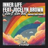 Inner Life, Jocelyn Brown - I Like It Like That (Michael Gray Extended Mix)