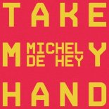 Michel De Hey - Take My Hand