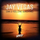 Jay Vegas - Can U Feel (The Sunshine) (Original Mix)