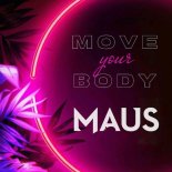 Maus - Move Your Body (Extended Mix)