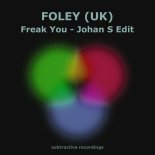 FOLEY (UK) - Freak You (Johan S Edit Extended)