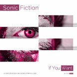 Sonic Fiction - If You Want