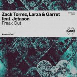 Zack Torrez, Larza & Garret Feat. Jetason - Freak Out (Extended Mix)