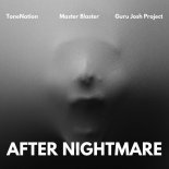 ToneNation & Master Blaster Feat. Guru Josh Project - After Nightmare