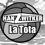 Hanz Witker - La Tota (Hard Bounce Mix)