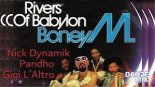 Boney M. - Rivers of Babylon (Gigi L'Altro X Pandho & Nick Dynamik DanZe Mix)