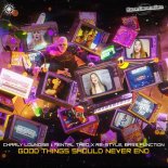 Charly Lownoise & Mental Theo - Good Things Should Never End