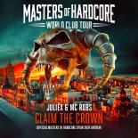 Juliëx, MC Robs - Claim the Crown (Official Masters of Hardcore Spain 2024 Anthem)