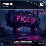 Raiden - F#ck Em (Extended Mix)